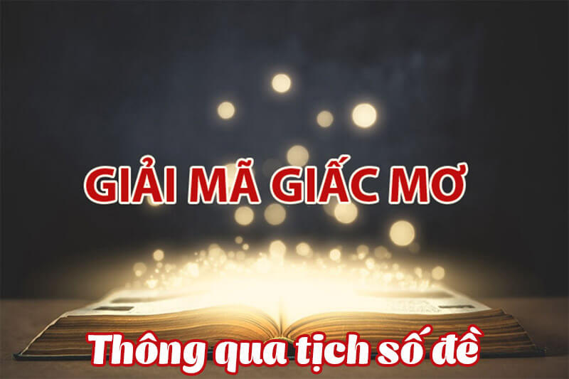 Tìm hiểu giải mã giấc mơ số đề là gì?