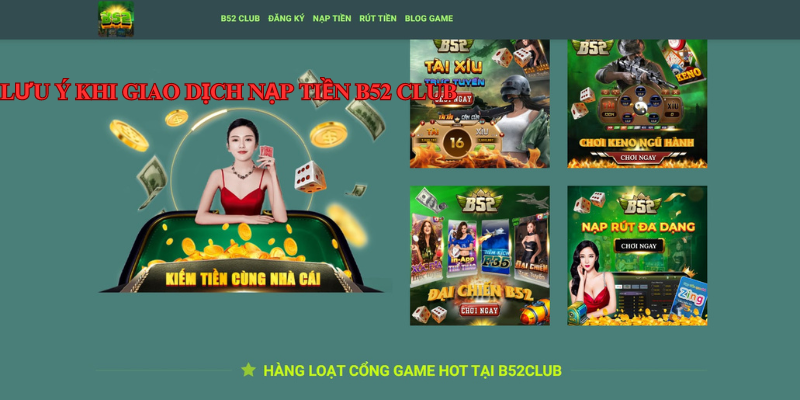 Lưu ý khi giao dịch nạp tiền b52 club