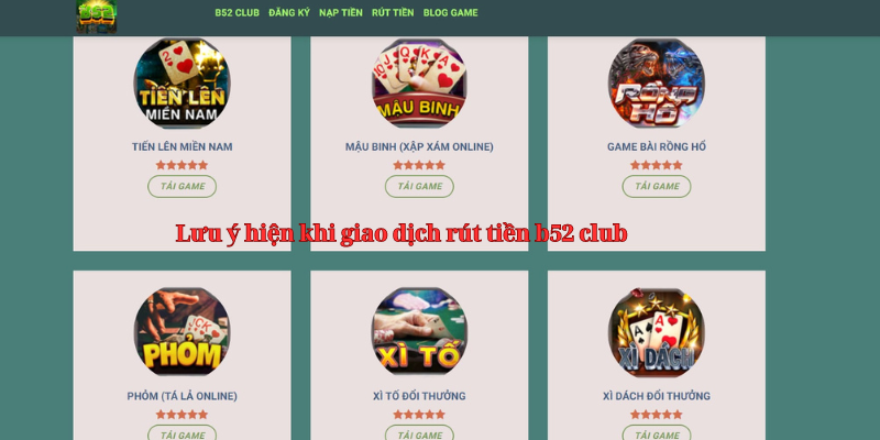 Lưu ý hiện khi giao dịch rút tiền b52 club