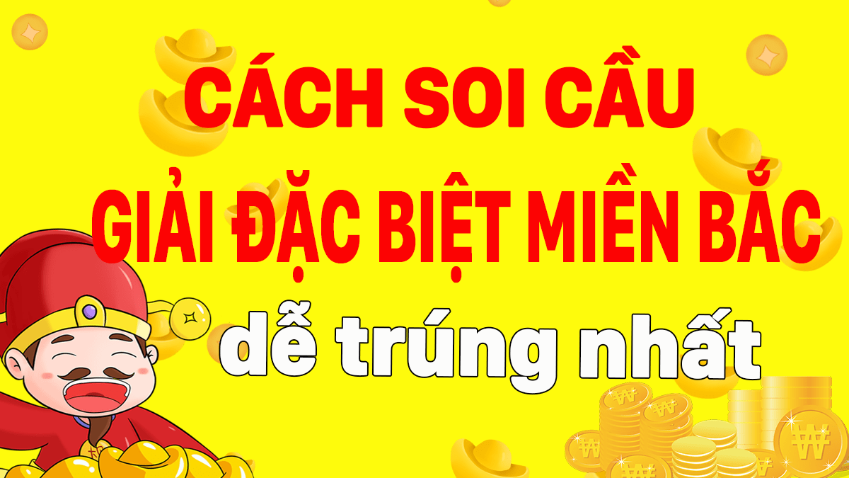 Cách soi cầu giải đặc biệt hiệu quả 